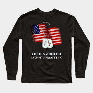 Veterans Your Sacrifice Is Not Forgotten Long Sleeve T-Shirt